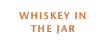 whiskey in the jar