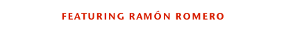 featuring ramón romero